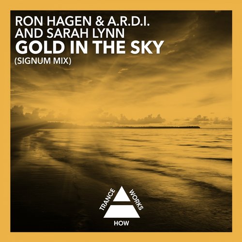 Ron Hagen & A.R.D.I. and Sarah Lynn – Gold In The Sky (Signum Remix)