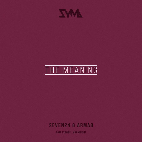 Seven24 & Arma8 – The Meaning