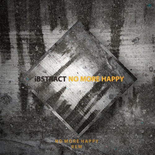 iBSTRACT – No More Happy