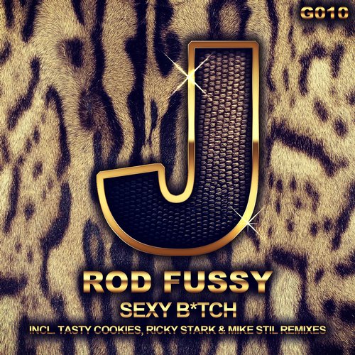 Rod Fussy – Sexy Bitch