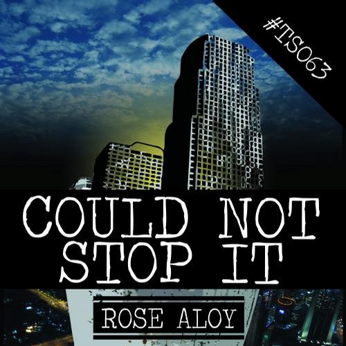 Rose Aloy – Could Not Stop It