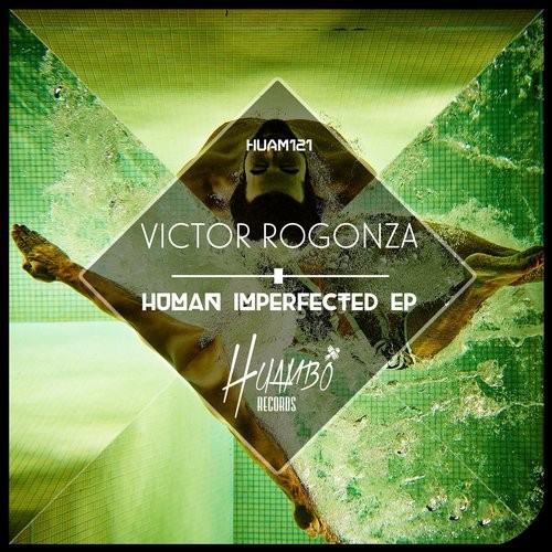 Victor Rogonza – Human Imperfected EP