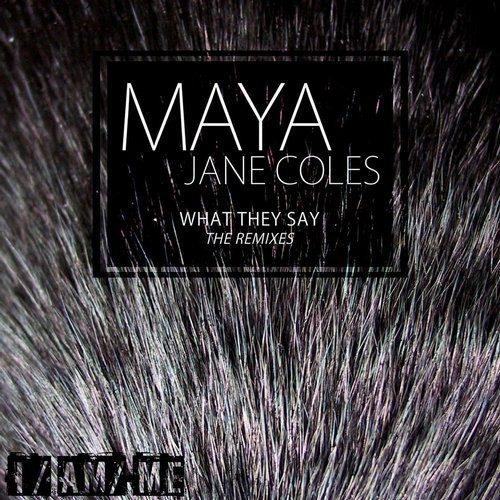 Maya Jane Coles – What They Say (The Remixes)