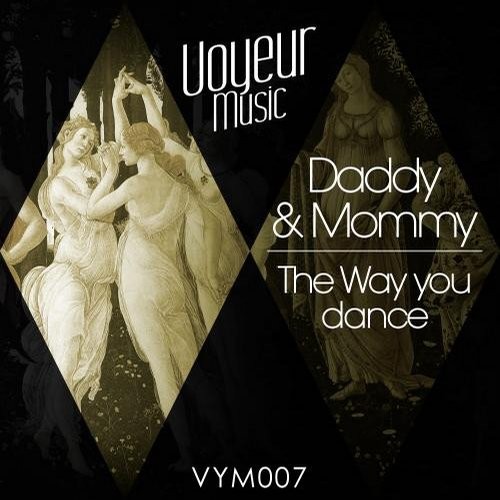 Daddy & Mommy – The Way You Dance