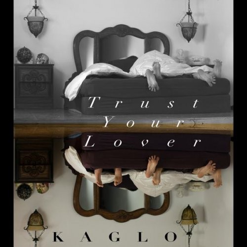 Kaglo – Trust Your Lover