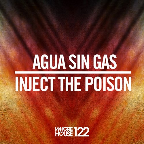 Agua Sin Gas – Inject The Poison