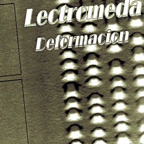 Lectromeda – Deformacion