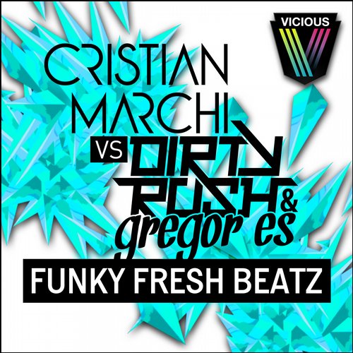 Cristian Marchi Vs. Dirty Rush & Gregor Es – Funky Fresh Beatz