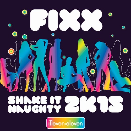 DJ Fixx – Shake It Naughty 2K15