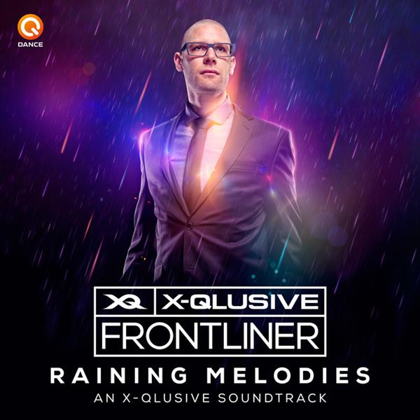 Frontliner – Raining Melodies (an X-Qlusive Soundtrack)
