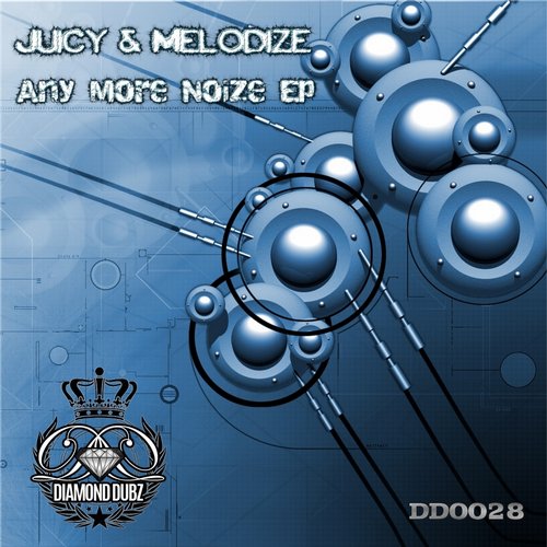 Juicy & Melodize – Any More Noize EP