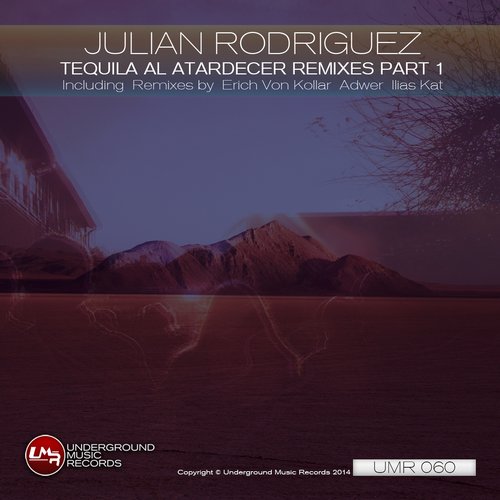 Julian Rodriguez – Tequila Al Atardecer Remixes Part 1