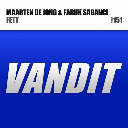 Maarten De Jong & Faruk Sabanci – Fett