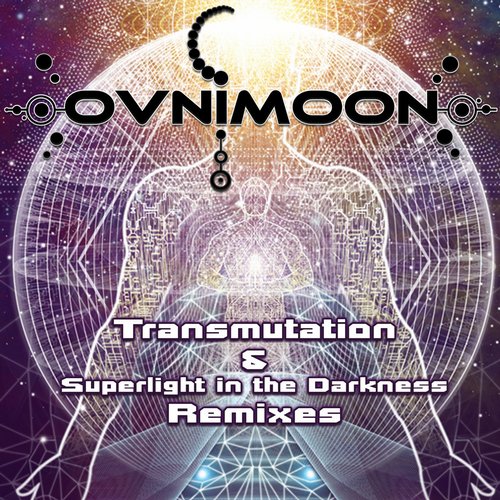 Ovnimoon – Trancemutation & Superlight in the Darkness Remixes