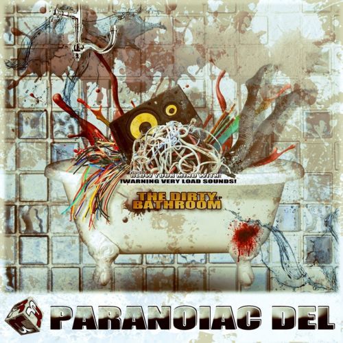 Paranoiac Del – The Dirty Bathroom