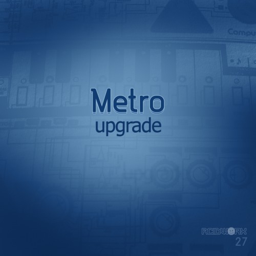 Metro – Upgrade
