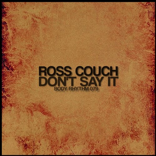 Ross Couch – Don’t Say It