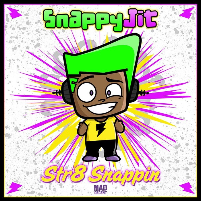 Snappy Jit – Str8 Snappin EP