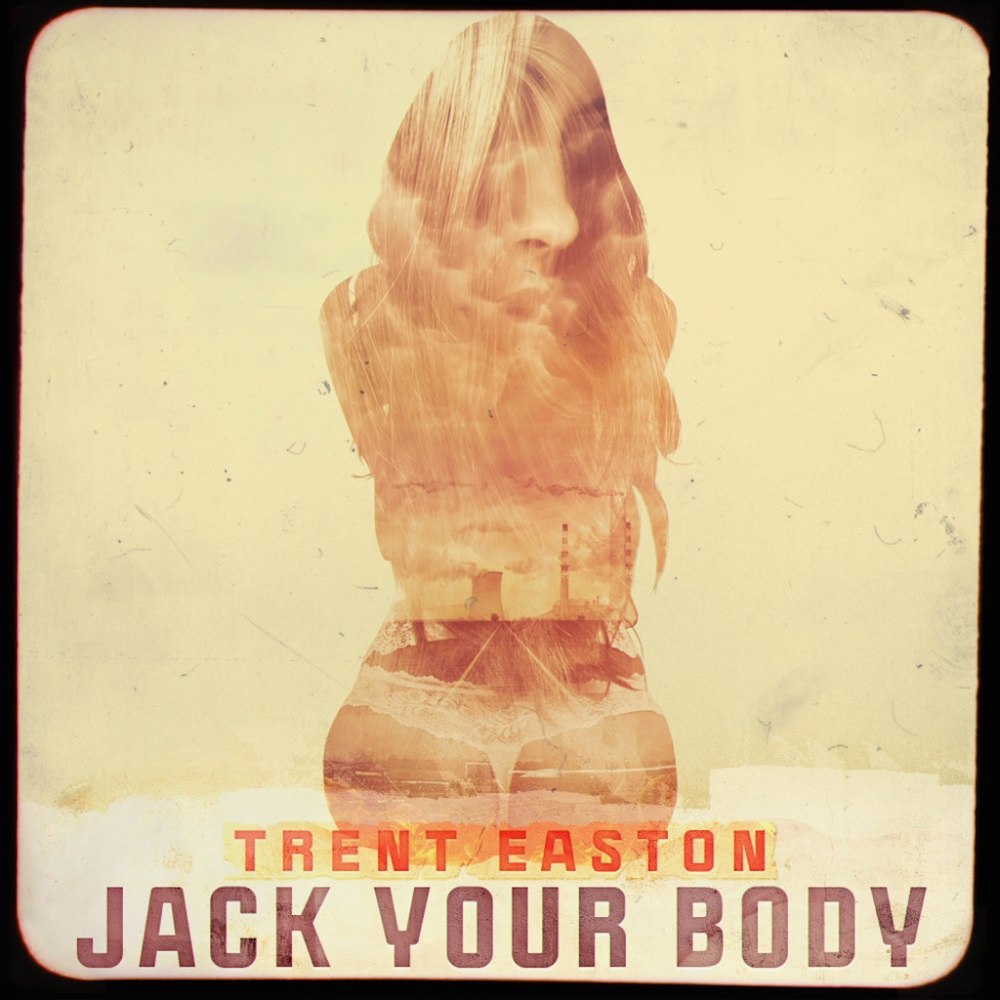 Trent Easton – Jack Your Body EP