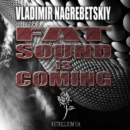 Vladimir Nagrebetskiy – Fat Sound Is Coming