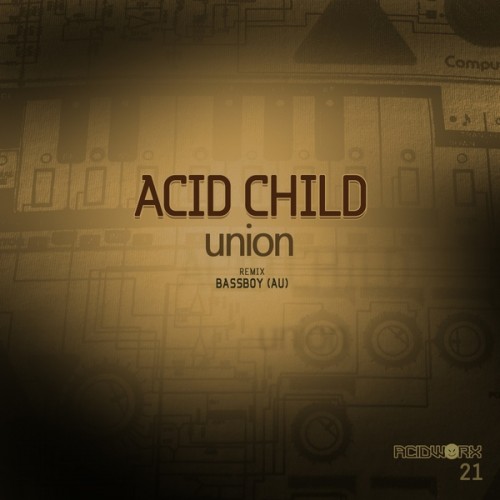 Acid Child – Union