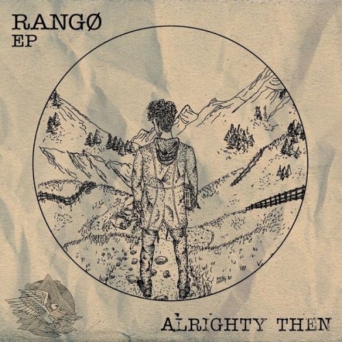 Rangø – Alrighty Then Ep
