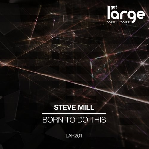Steve Mill – Born To Do This
