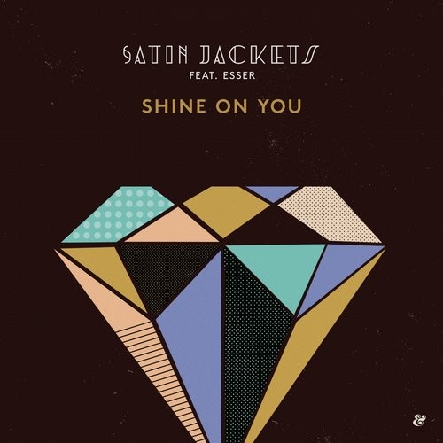 Satin Jackets – Shine On You