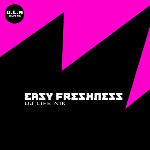 DJ LIFE NIK – Easy Freshness