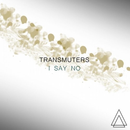 Transmuters – I SAY NO