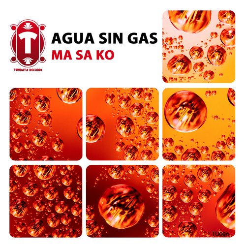 Agua Sin Gas – Ma Sa Ko