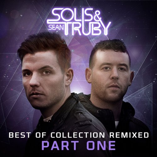 Solis & Sean Truby – Best Of Collection Remixed, Pt. 1