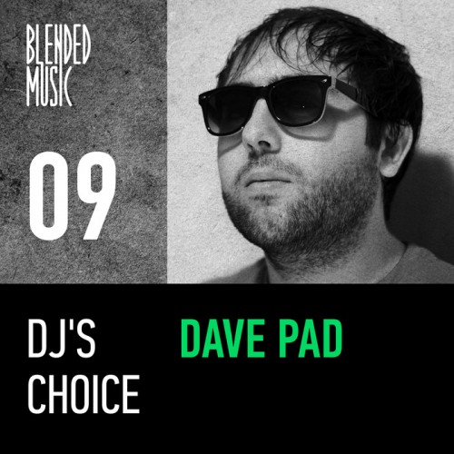 Dave Pad – DJ’s Choice 09: Dave Pad
