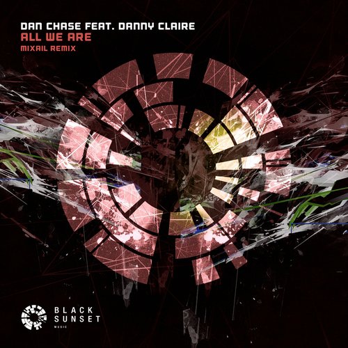 Dan Chase Feat. Danny Claire – All We Are – Remixed