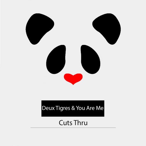 Deux Tigres & You Are Me – Cuts Thru