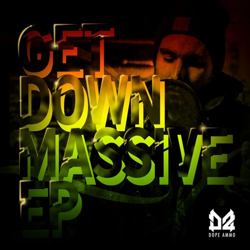 Dope Ammo – Get Down Massive EP