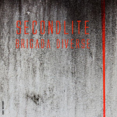 Brigada Diverse – Secondlite