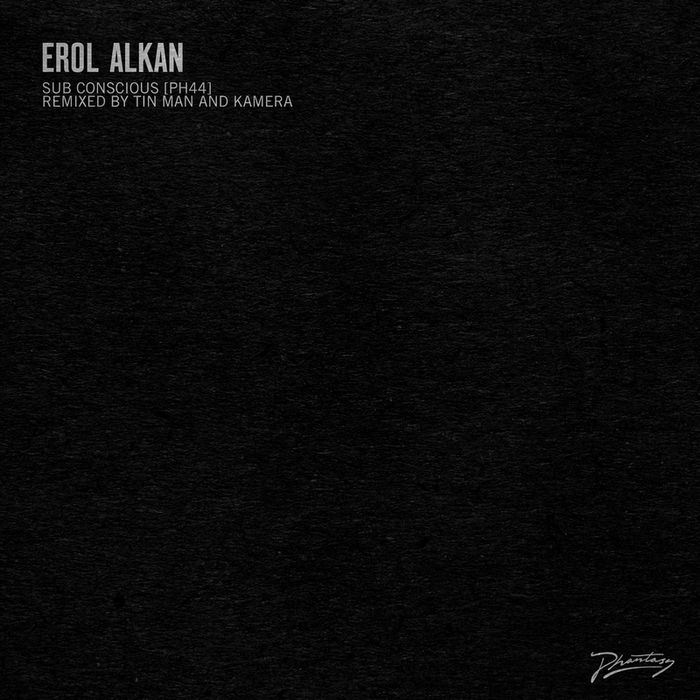 Erol Alkan – Sub Conscious (Tin Man Remix) / (Kamera Remix)
