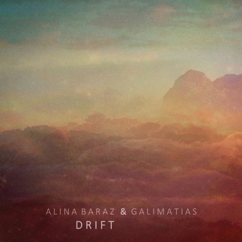 Galimatias & Alina Baraz – Drift