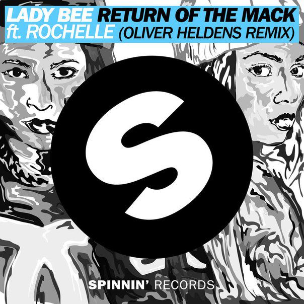 Lady Bee Feat. Rochelle – Return Of The Mack (Oliver Heldens Remix)