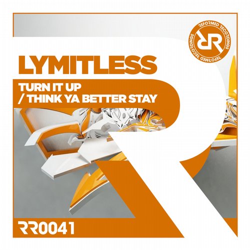Lymitless – Turn It Up / Think Ya Better Stay