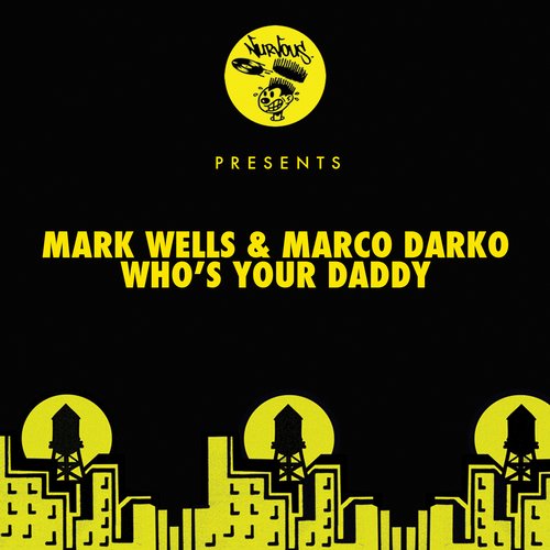 Mark Wells & Marco Darko – Who’s Your Daddy