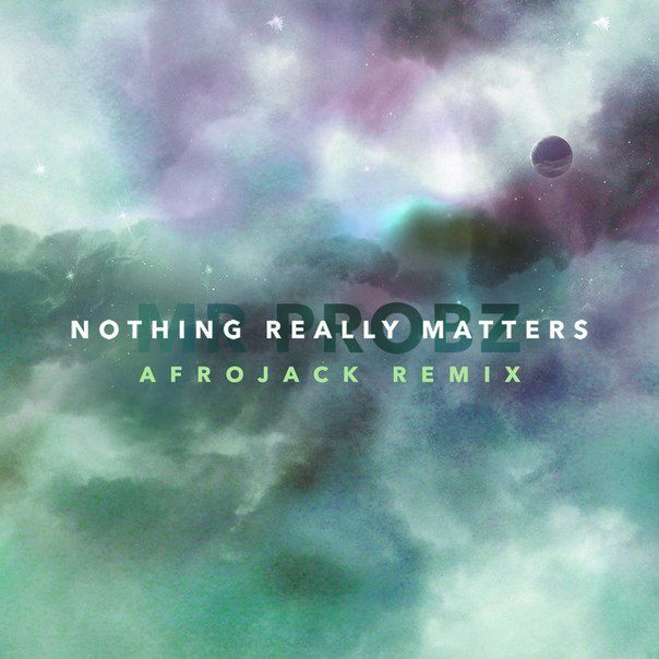 Mr. Probz – Nothing Really Matters (Afrojack Remix)