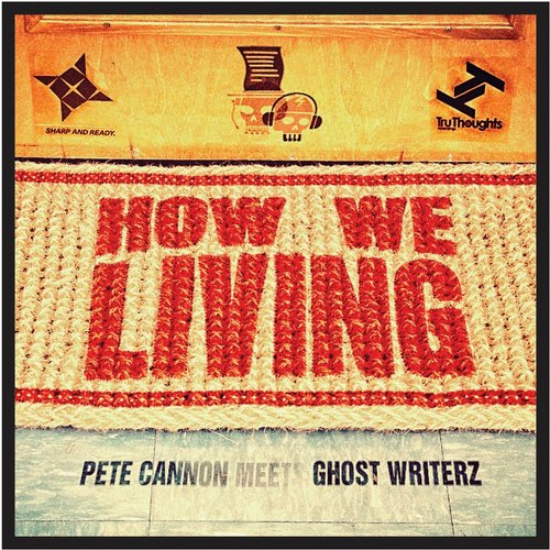 Pete Cannon & Ghost Writerz – How We Living