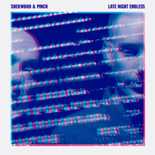 Sherwood & Pinch – Late Night Endless
