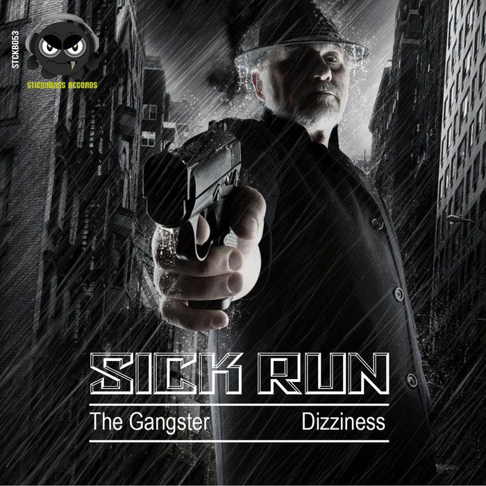 Sick Run – The Gangster / Dizziness