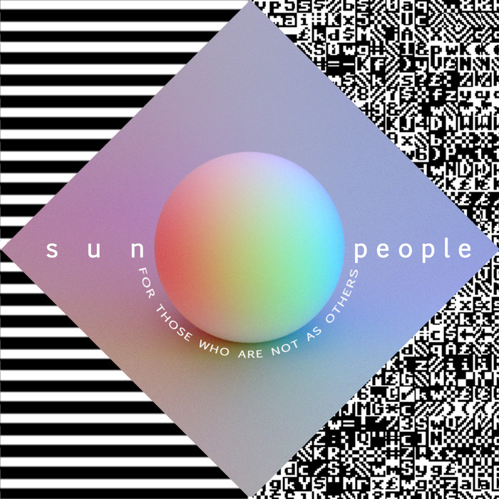 Sun People – For Those Who Are Not As Others