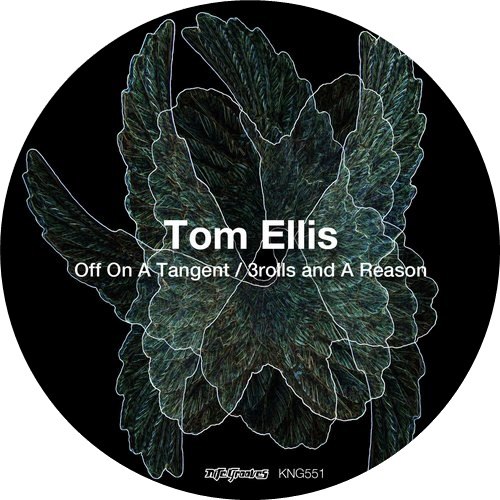 Tom Ellis – Off On A Tangent / 3rolls And A Reason