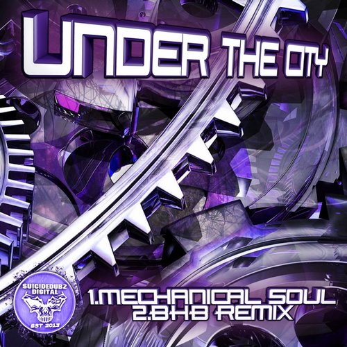 Under The City – Mechanical Soul
