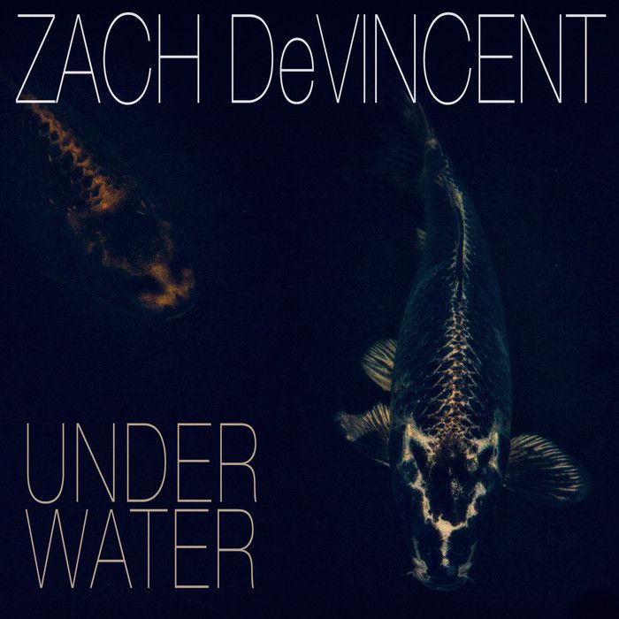 Zach DeVincent – Under Water EP